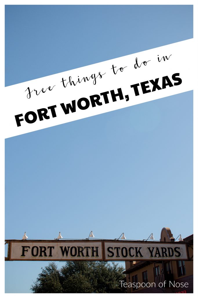 What's better than exploring a new city? Exploring it without spending any money!! Here are a few free things to do in Fort Worth, Texas. | Teaspoon of Nose