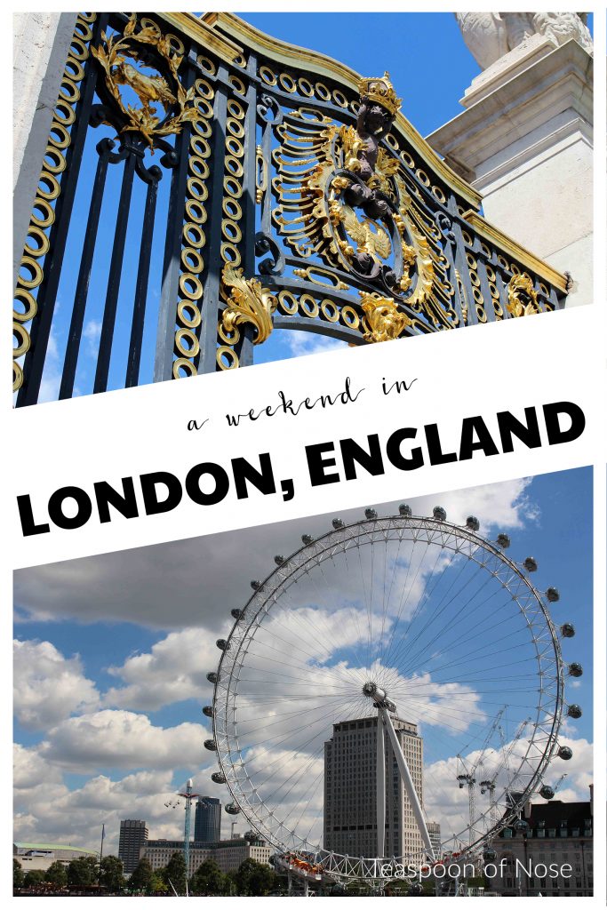 How to see London in a weekend! | Teaspoon of Nose