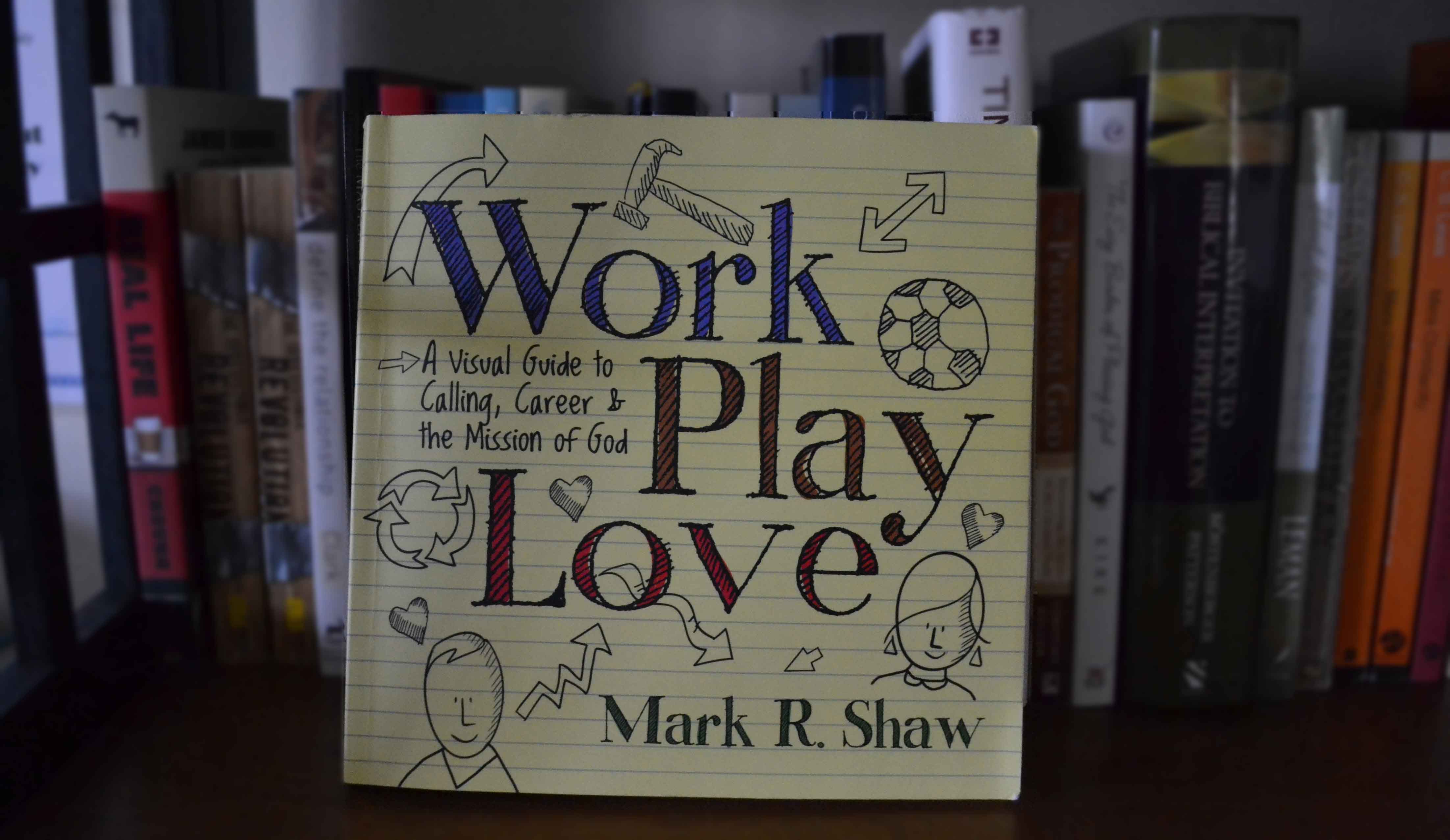 Work Play Love by Mark Shaw